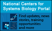 National Centers for Systems Biology Portal - Find updates, news stories, training opportunities and more